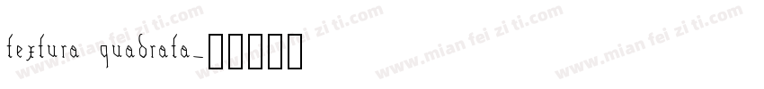 textura quadrata字体转换